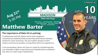 Data Viz in Policing - Madison Fabric User Group with Matthew Barter