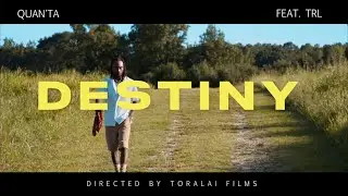 Quan'ta & TRL - Destiny (Official Video)