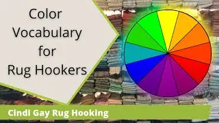 Color Vocabulary for Rug Hookers, just 2