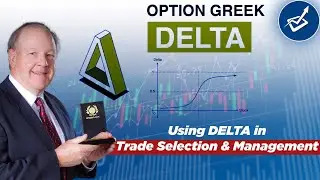 Using Delta In Trade Selection & Management