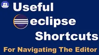 Eclipse IDE Keyboard Shortcuts For Navigating Editor