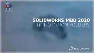 What's New in SOLIDWORKS MBD 2020 - Annotation Folders | BEACON