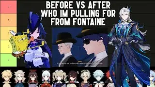 Characters I Wanna Pull Before VS After Fontaine's Archon Quest (Genshin Impact)