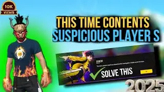THIS TIME CONTENT SUSPICIOUS PLAYER PROBLEM 😭 FAST SOLVING 👍