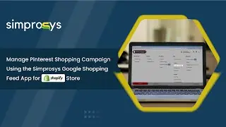 How to Create or Manage a Pinterest Shopping Campaign Using the Simprosys Google Shopping Feed App