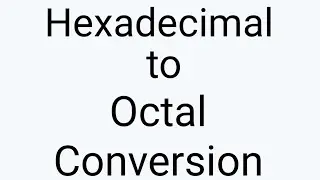 Hexadecimal to Octal Conversion | Hexadecimal to Octal in Hindi | BCA