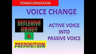 REFLEXIVE OBJECT// PREPOSITION //VOICE CHANGE WITH STRUCTURE//ACTIVE VOICE INTO PASSIVE VOICE//