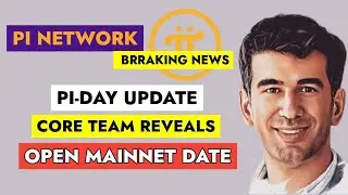 PI NETWORK PI-DAY UPDATE l NEW UPDATE ON OPEN MAINNET LAUNCH DATE CONDITIONS