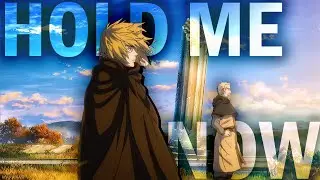 VINLAND SAGA AMV | HOLD ME NOW