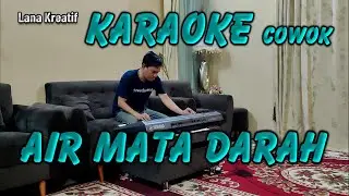 Air Mata Darah Karaoke Cowok @lanakreatif