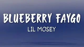 Lil Mosey - Blueberry Faygo (Lyrics)