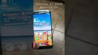 Samsung s7 EDGE android 10 in 2022