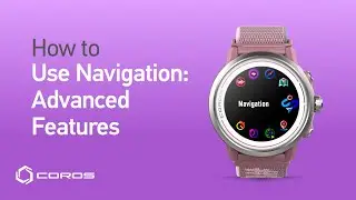 How to Use Navigation: Advanced Features
