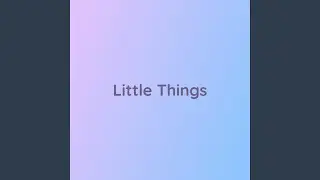 Little Things