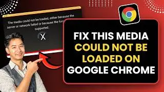 The Media Could Not Be Loaded on Google Chrome (Fix)
