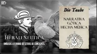 ANÁLISIS DE LA LETRA DE DIE TAUBE DE LACRIMOSA | HERMENÉUTICA (Episodio 10)