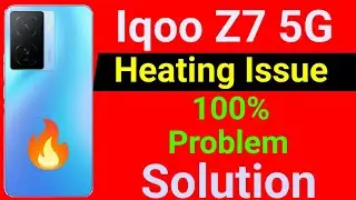 Iqoo Z7 5G Mobile Heating Problem | How to Solve Heating Problem in Iqoo Z7 5G Mobile