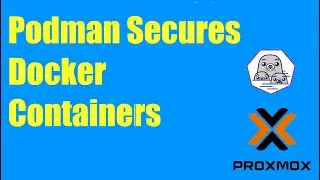 From Docker to Podman we Enhance Container Security in LXC on Proxmox
