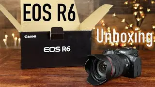 Canon EOS R6 Unboxing & First Look