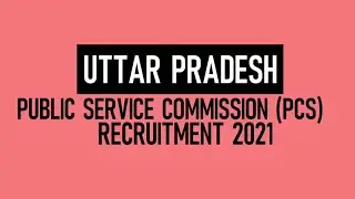 UPPCS 2021 Notification | UPPSC Vacancy 2021 | Syllabus | Exam Pattern | Imp Date
