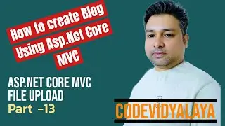 How to upload file in ASP.NET Core MVC Blog Part -13