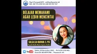 Workshop ARK Family Center, Nov 05, 2022 - Belajar Memahami Agar Lebih Mencintai | Salsa Lia Irawan