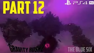 Gravity Rush 2 Gameplay Walkthrough Part 12 [PS4 Pro]