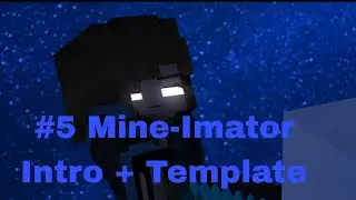 #5 - Mine-Imator Intro + Template