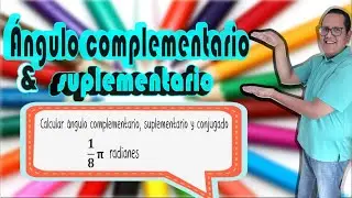 Calcular el valor del ángulo complementario, suplementario y conjugado de PI/8