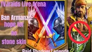 Raid Shadow Legends Live Arena Silver II. Ban Armanz and hope for no stone skin. TVJraids.