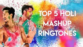 TOP 5 HOLI MASHUP RINGTONES