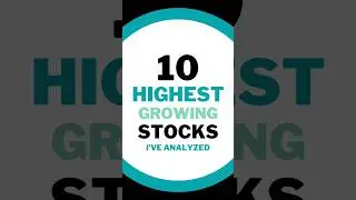 Highest Growing Stocks I've Analyzed on 