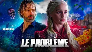 Le Problème de Game Of Thrones et The Walking Dead