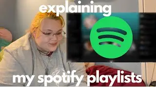 explaining my spotify playlists
