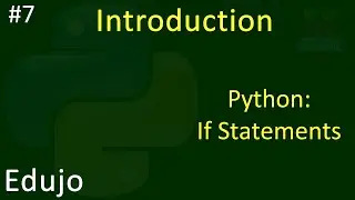 #7 - Introduction to Python: If Statements
