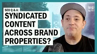 Q & A: Syndicated Content Across Brand Properties