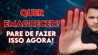 Quer emagrecer? Pare de fazer isso agora.