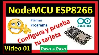 Tutorial NodeMCU 01. Configura el ESP8266 y Primer programa