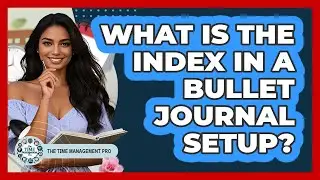 What Is The Index In A Bullet Journal Setup? - The Time Management Pro