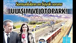 Samsunluların en büyük sorunu: Ulaşım ve otopark!