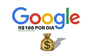 Ganhe R$166 por dia usando o Google - Método Passo a Passo