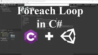 C# Lecture 6: Foreach Loop in Unity C#
