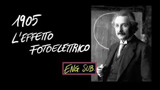 #quantum 2 Effetto FOTOELETTRICO: il Nobel di EINSTEIN e la vera? NASCITA della QUANTISTICA. Eng Sub