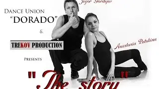 The Story / Film - Choreography ft. Anastasia & Ego / Dance Union Dorado