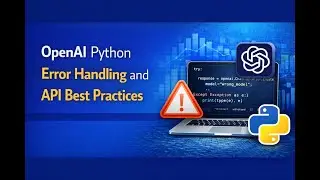 OpenAI Python Error Handling and API Best Practices