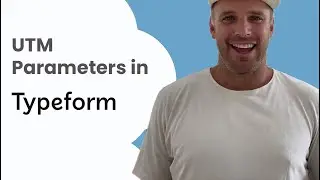 Capture UTM Parameters in Typeform