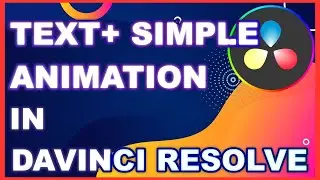 Simple Text+ Animation in Davinci Resolve pt2