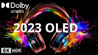 OLED DEMO 2023, BEST of Oled Demo 8K HDR 120FPS, Dolby Atmos/Vision!
