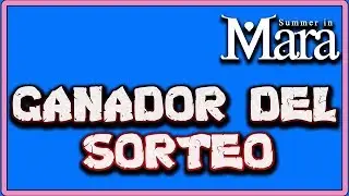 GANADOR DEL SORTEO DE SUMMER IN MARA