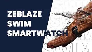 Zeblaze Swim Smart Watch Review 2023 | Pro Gadget Savvy